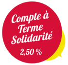 Compte à Terme Solidarité 2,50%* Compte à Terme Solidarité 2,50%*